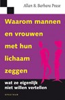 Waarom mannen en vrouwen met hun lichaam zeggen wat ze eigenlijk niet willen vertellen - PEASE, Allan & PEASE, Barbara - 9789027497970