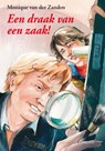 Een draak van een zaak! - Monique van der Zanden - 9789027669070