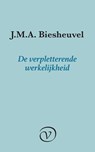 De verpletterende werkelijkheid - J.M.A. Biesheuvel - 9789028220430