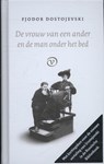 De vrouw van een ander en de man onder het bed - Fjodor Dostojevski ; F.M. Dostojevski - 9789028250901