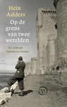 Op de grens van twee werelden - Hein Aalders - 9789028263192
