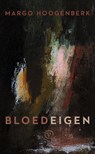 Bloedeigen - Margo Hoogenberk - 9789028264021