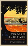 Van de zee en de rivier - Eva Ludemann - 9789028264229