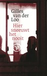 Hier sneeuwt het nooit - Gilles van der Loo - 9789028270084