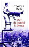 Met de wereld in de rug - Thomas Melle - 9789028280267