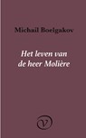 Het leven van de heer Molière - Michail Boelgakov - 9789028292321
