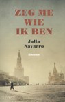 Zeg me wie ik ben - Julia Navarro - 9789028424975