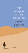 Het voorjaar van de barbaren - Jonas Lüscher - 9789028441330