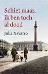 Schiet maar, ik ben toch al dood - Julia Navarro - 9789028441590
