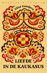 Liefde in de Kaukasus - Alisa Ganijeva - 9789028442894