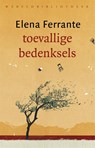 Toevallige bedenksels - Elena Ferrante - 9789028450325