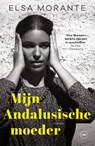 Mijn Andalusische moeder - Elsa Morante - 9789028450929