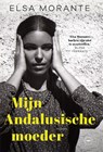 Mijn Andalusische moeder - Elsa Morante - 9789028450936