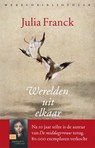 Werelden uit elkaar - Julia Franck - 9789028451896