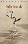 Werelden uit elkaar - Julia Franck - 9789028451902
