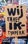 Wij en het Ik-tijdperk - Jouke Turpijn ; John Jansen van Galen - 9789028452565