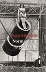 Normaal zijn is gevaarlijk - Rosa Montero - 9789028452732