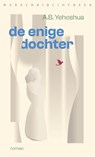 De enige dochter - A.B. Yehoshua - 9789028452947