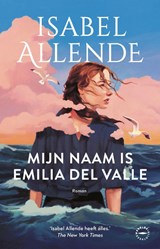 Mijn naam is Emilia del Valle, Isabel Allende -  - 9789028453852