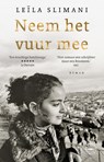 Neem het vuur mee - Leïla Slimani - 9789028453951