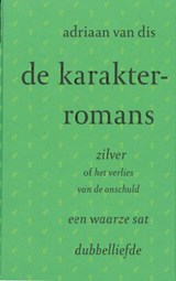 De karakterromans, Adriaan van Dis -  - 9789029074841