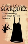 Herinnering aan mijn droeve hoeren - Gabriel Garcia Marquez ; Gabriel García Márquez - 9789029087858