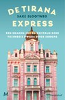 De Tirana Express - Sake Slootweg - 9789029094924