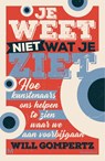 Je weet niet wat je ziet - Will Gompertz - 9789029096003