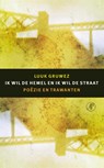 Ik wil de hemel en ik wil de straat - Luuk Gruwez - 9789029505918