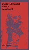 Haat is een deugd - Gustave Flaubert - 9789029517171