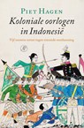 Koloniale oorlogen in Indonesië - Piet Hagen - 9789029524209