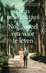Nog zoveel om voor te leven - Louis de Bernières - 9789029526173