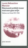 Niemand ontbijt meer met een glas wijn - Louis Sebastién Mercier - 9789029530620