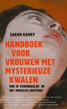 Handboek voor vrouwen met mysterieuze kwalen - Sarah Ramey - 9789029541589