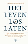 Het leven loslaten - Cathelijne Verboeket-Crul - 9789029550710