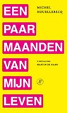 Een paar maanden van mijn leven - Michel Houellebecq - 9789029552219