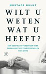 Wilt u weten wat u heeft? - Mustafa Bulut - 9789029552813