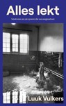 Alles lekt - Luuk Vulkers - 9789029552967
