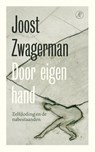 Door eigen hand - Joost Zwagerman - 9789029553377