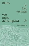 Heim, of het verhaal van mijn duizeligheid - Dorien de Wit - 9789029553667