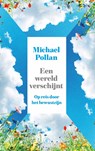 Een wereld verschijnt - Michael Pollan - 9789029555821