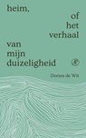 Heim, of het verhaal van mijn duizeligheid - Dorien de Wit - 9789029555845