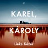 Karel, Károly - Lieke Kézér - 9789029556897