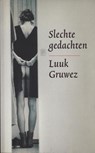 Slechte gedachten - Luuk Gruwez - 9789029576659