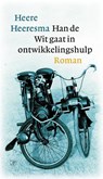 Han de Wit gaat in ontwikkelingshulp - Heere Heeresma - 9789029581981