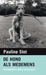 De hond als medemens - Pauline Slot - 9789029589475