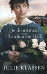 De dienstmeid van Fairbourne Hall - Julie Klassen - 9789029717632