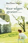 Waar wilgen groeien - VOGEL SAWYER, Kim - 9789029719254