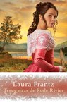 Terug naar de Rode Rivier - Laura Frantz - 9789029724661