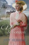 Voorbij de horizon - Jody Hedlund - 9789029726337